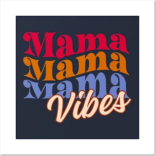 Mama Mama Mama Vibes Posters and Art